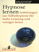 Hypnose lernen: Anleitungen zur Selbsthypnose für mehr Leistung und weniger Stress