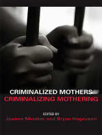 Criminalized Mothers, Criminalizing Mothering