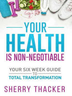 Your Health Is Non-Negotiable: Your SIx-Week Guide To Total Transformation