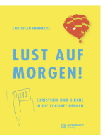 Lust auf Morgen!: Christsein und Kirche in die Zukunft denken