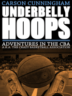 Underbelly Hoops: Adventures in the CBA - A.K.A. The Crazy Basketball Association