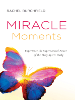 Miracle Moments: Experience the Supernatural Power of the Holy Spirit Daily