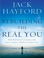 Rebuilding The Real You: The Definitive Guide to the Holy Spirit's Work in Your Life