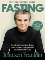 Fasting: Opening the Door to a Deeper, More Intimate, More Powerful Relationship With God