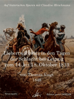 Liebertwolkwitz in den Tagen der Schlacht bei Leipzig vom 14. bis 18. Oktober 1813: Auf historischen Spuren mit Claudine Hirschmann