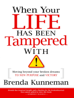 When Your Life Has Been Tampered With: Moving Beyond your Broken Dreams and Lost Purpose to Victory