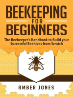 Beekeeping for Beginners: The Beekeeper’s Guide to learn how to Build your Successful Beehives from Scratch