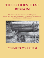The Echoes that Remain: A history of the New Zealand Field Engineers during the Great War at Gallipoli, The Western Front and the Hampshire town of Christchurch