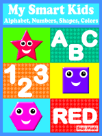 My Smart Kids - Alphabet, Numbers, Shapes, Colors: Alphabet, Numbers, Shapes, Colors