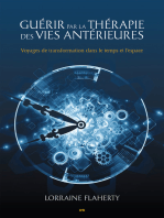 Guérir par la thérapie des vies antérieures: Voyages de transformation dans le temps et l’espace