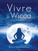 Vivre la wicca: Guide avancé de pratique individuelle