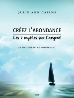 Créez l'abondance: Les 7 mythes sur l’argent - La richesse ici et maintenant