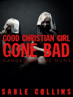 Good Christian Girl Gone Bad: Ganged By Nuns
