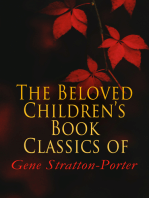 The Beloved Children's Book Classics of Gene Stratton-Porter: Freckles, A Girl of the Limberlost, Laddie, At the Foot of the Rainbow, The Harvester, Michael O'Halloran, A Daughter of the Land, The White Flag…