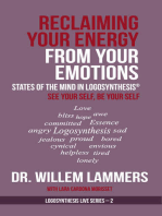Reclaiming Your Energy From Your Emotions. States of the Mind in Logosynthesis®. See Your Self, Be Your Self