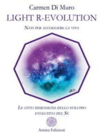 Ligh R-Evolution: Nati per accogliere la vita - Le otto dimensioni dello sviluppo evolutivo del Sé