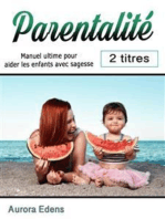 Parentalité: Manuel ultime pour aider les enfants avec sagesse (French Edition)