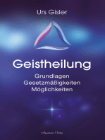 Geistheilung: Grundlagen - Gesetzmäßigkeiten - Möglichkeiten