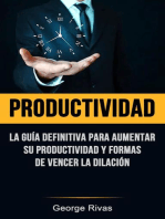 Productividad: La Guía Definitiva Para Aumentar Su Productividad Y Formas De Vencer La Dilación