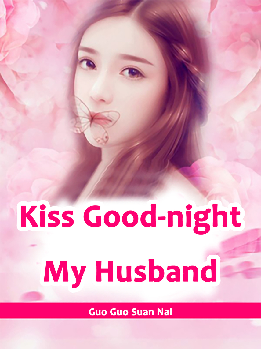 Kiss Good-night, My Husband by Guo Guosuannai - Ebook | Scribd