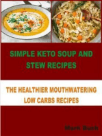 Simple Keto Soup and Stew Recipes: The Healthier Mouthwatering Low Carbs Recipes