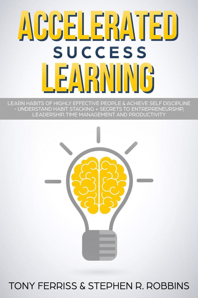 Accelerated Success Learning: Learn Habits of Highly Effective People ...