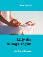 Lilly die Alltags-Yogini: ein Yoga Roman
