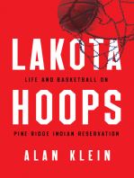 Lakota Hoops: Life and Basketball on Pine Ridge Indian Reservation