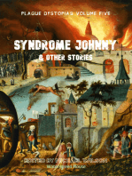 Plague Dystopias Volume Five: Syndrome Johnny & Other Stories