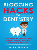 Blogging Hacks For Dentistry: How To Engage Readers And Attract More Patients For Your Dental Practice: Dental Marketing for Dentists, #3