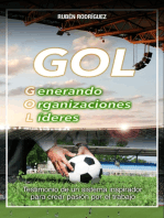 Gol, generando organizaciones líderes.: Testimonio de un sistema inspirador para crear pasión por el trabajo. 
