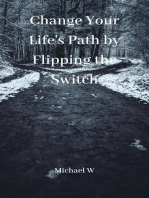 Change Your Life's Path by Flipping the Switch