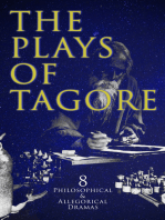 The Plays of Tagore: 8 Philosophical & Allegorical Dramas: The Post Office, Chitra, The Cycle of Spring, The King of the Dark Chamber, Sanyasi or the Ascetic, Malini, Sacrifice & The King and the Queen, With Author's Autobiography