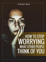 How To Stop Worrying What Other People Think of You