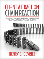 Client Attraction Chain Reaction: The Proven Self-Sustaining Process to Attract High-Paying Clients