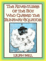 THE ADVENTURES OF THE BOY WHO CHASED THE RUNAWAY EQUATOR - 12 Strange Adventures