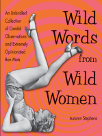 Wild Words from Wild Women: An Unbridled Collection of Candid Observations and Extremely Opinionated Bon Mots (Best Friend Gift, Fans of Great Quotes from Great Women)