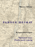 Parole Heimat: Kriegserinnerungen - Stationen einer Flucht nach Leipzig