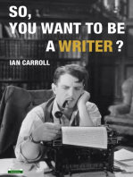So, You Want To Be A Writer