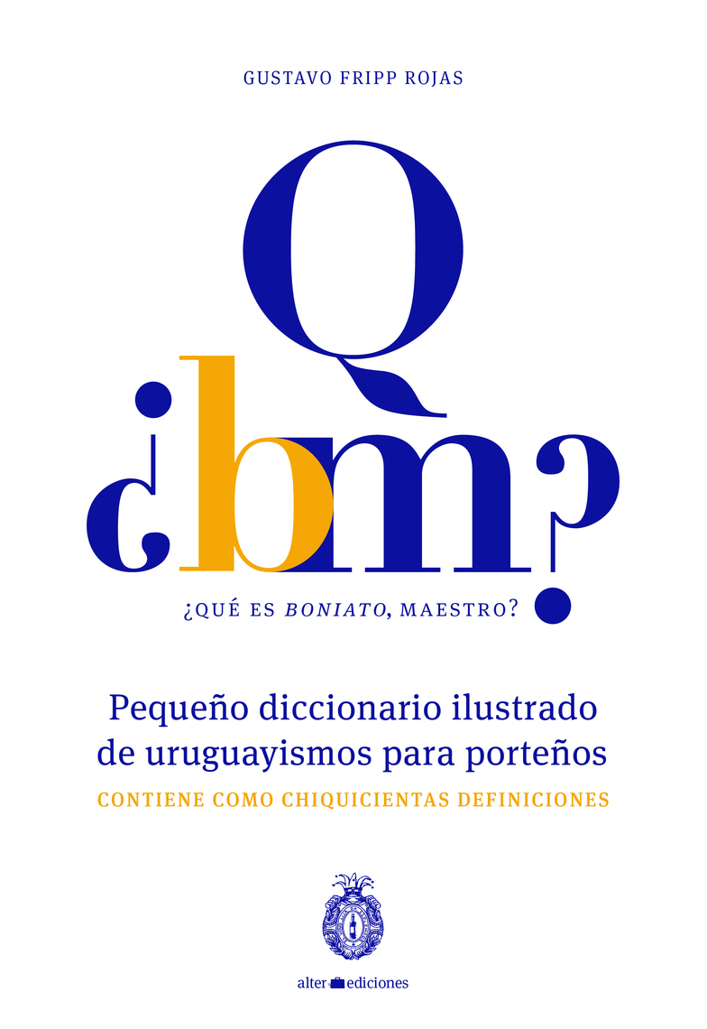 Lea Que Es Boniato Maestro Pequeno Diccionario Ilustrado De Uruguayismos Para Portenos De Gustavo Fripp Rojas En Linea Libros
