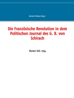 Die Französische Revolution in dem Politischen Journal des G. B. von Schirach: Vierter Teil: 1794