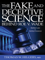The Fake and Deceptive Science Behind Roe V. Wade: Settled Law? vs. Settled Science?