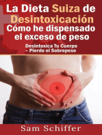 La Dieta Suiza de Desintoxicación: Cómo he dispensado el exceso de peso: Desintoxica Tu Cuerpo - Pierde el Sobrepeso