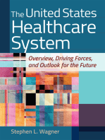 The United States Healthcare System: Overview, Driving Forces, and Outlook for the Future