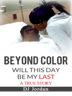 BEYOND COLOR: Will This Day Be My Last?
