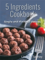 5 Ingredients Cookbook: Simple and Flavorful Recipes 