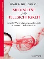 Medialität und Hellsichtigkeit: Subtile Wahrnehmungspotentiale erkennen und trainieren