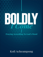 Boldly I Come: Praying According to God’s Word