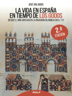 La vida en España en tiempos de los godos: Desde el año 409 hasta la invasión islámica en el 711