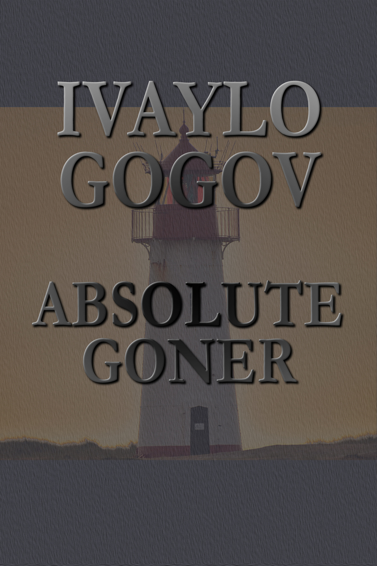Absolute Goner by Ivaylo Gogov